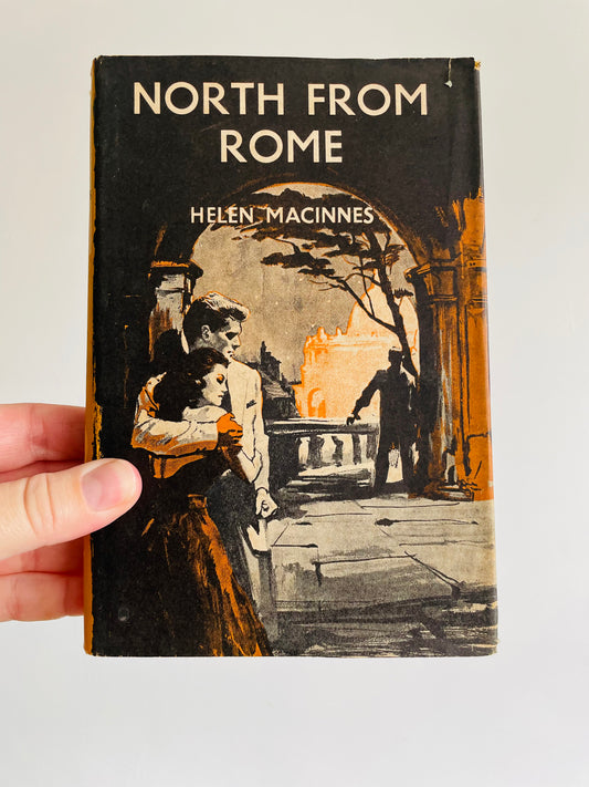 North From Rome by Helen MacInnes - Yellow Clothbound Hardcover Book (1958) - Secret Agent Cold War Thriller