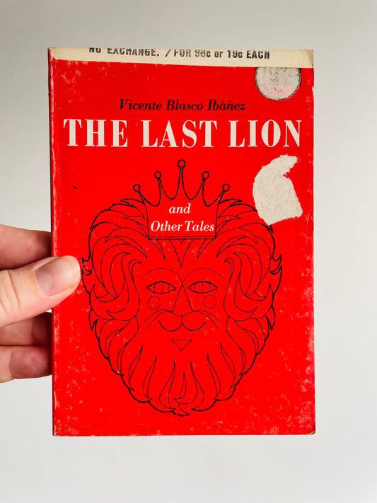 The Last Lion and Other Tales by Vicente Blasco Ibanez Paperback Book (1919)
