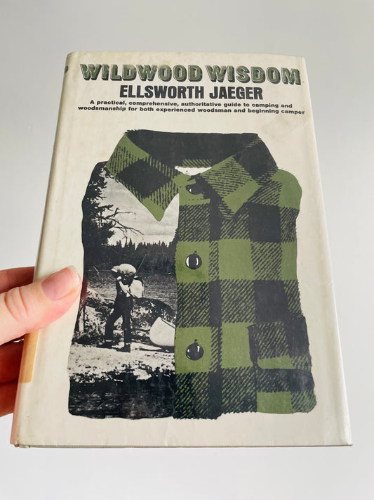 Wildwood Wisdom by Ellsworth Jaeger Hardcover Book (1971) - Camping & Woodsmanship Guide