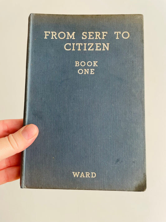 From Serf to Citizen Book One Clothbound Hardcover by W. C. J. Ward - Illustrated (1952)