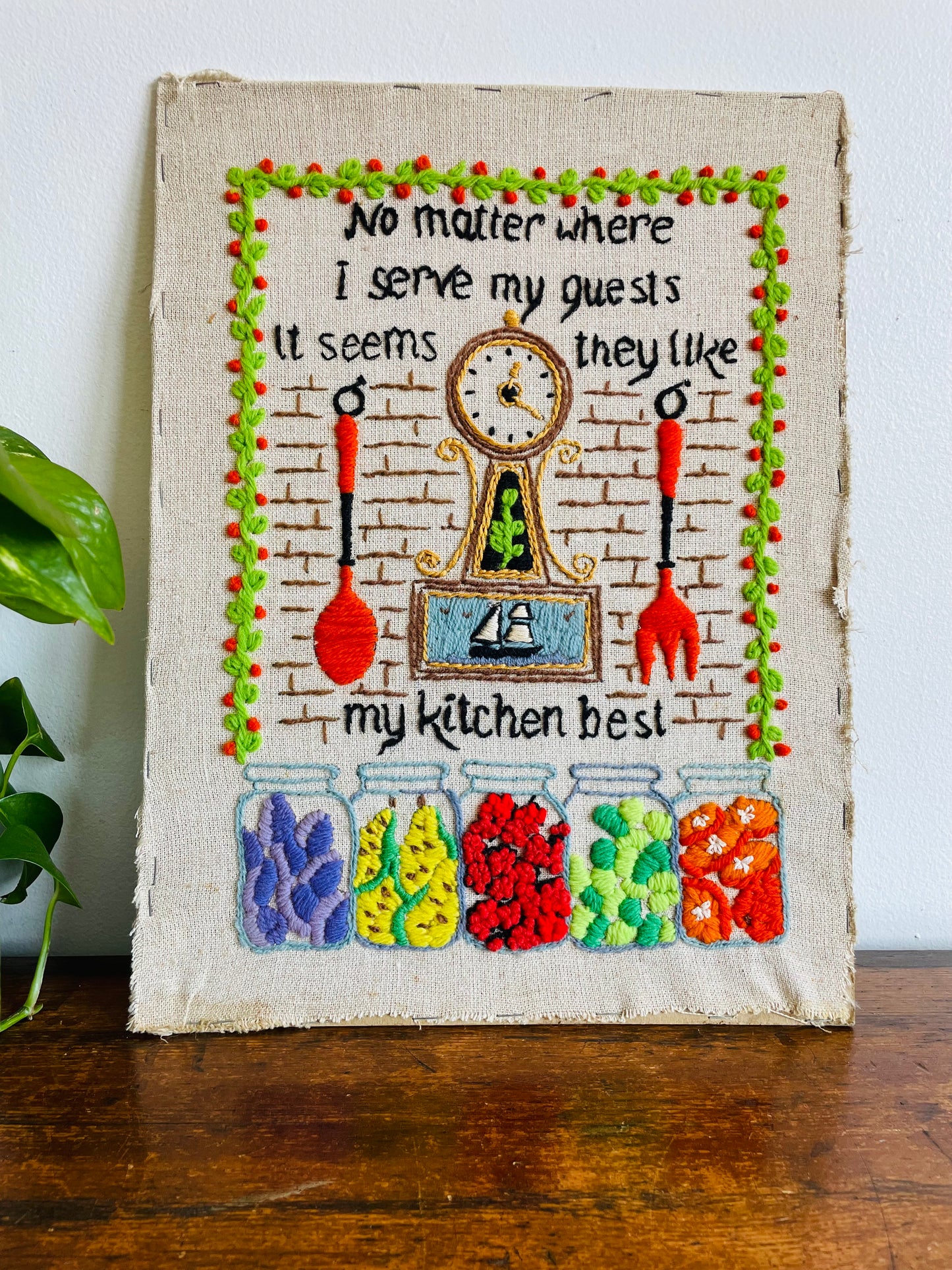 Adorable Crewel Embroidery Picture - No Matter Where I Serve My Guests It Seems They Like My Kitchen Best