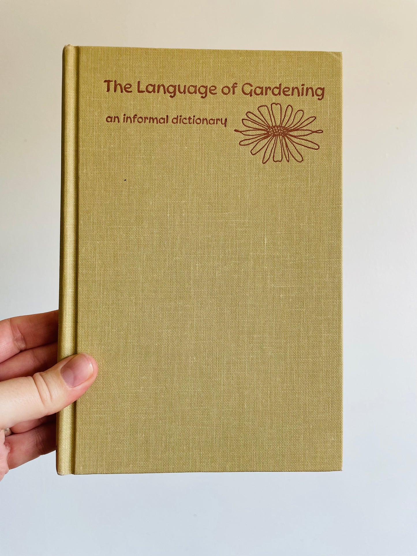The Language of Gardening by George F. Hull (1967) - Hardcover Illustrated Book