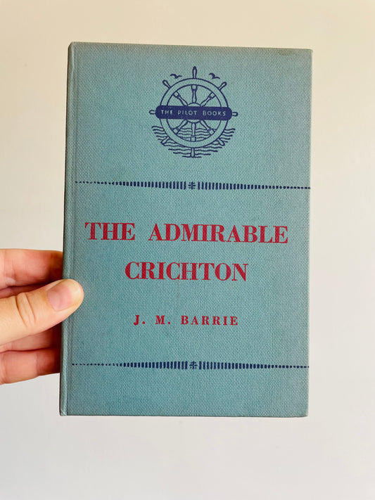 The Admirable Crighton by J. M. Barrie Clothbound Hardcover Book (1958) - Shipwreck Comedy Play