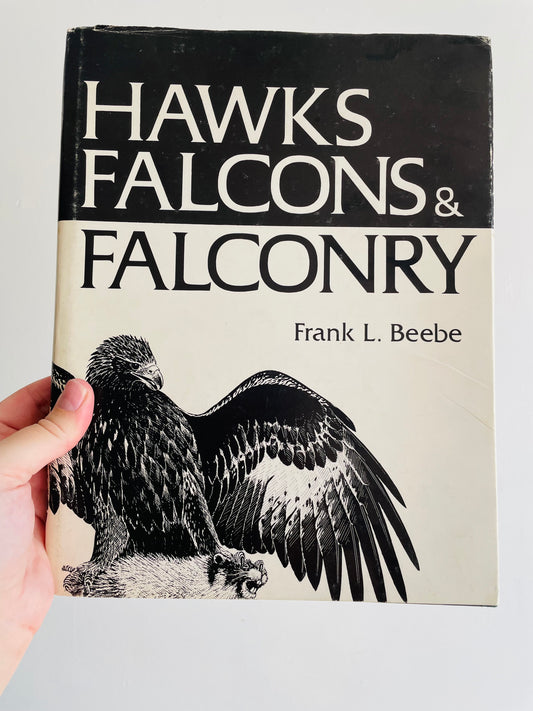 Hawks Falcons & Falconry Hardcover Book by Frank L. Beebe (1976)