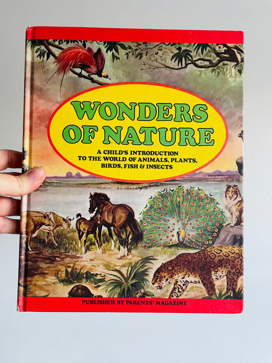Wonders of Nature: A Child's Introduction to the World of Animals, Plants, Birds, Fish & Insects Hardcover Book by Parents' Magazine Press (1974)