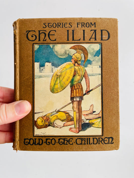 Antique Early 1900s Stories from The Iliad Hardcover Pocket Book - Told to the Children Series - Jeanie Lang - Pictures by W. Heath Robinson