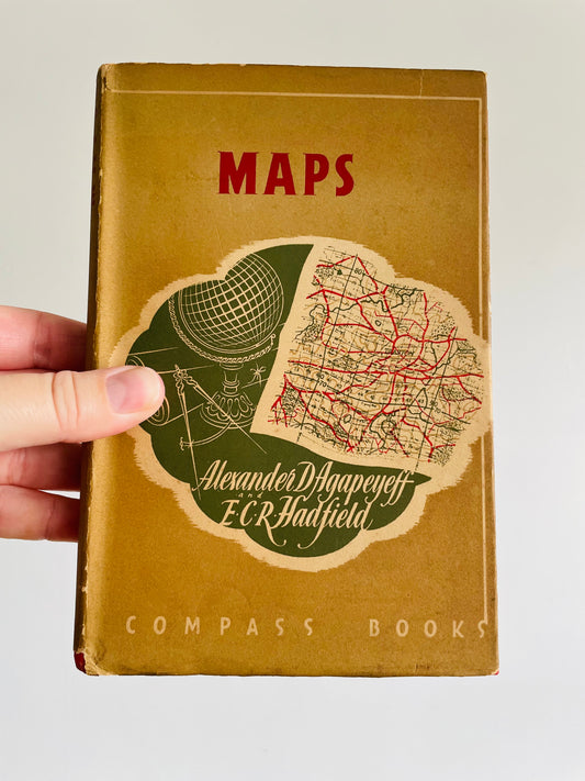 Compass Books - Maps by Alexander D'Agapeyeff & E. C .R. Hadfield - Clothbound Hardcover Book (1953) - History of Map-Making