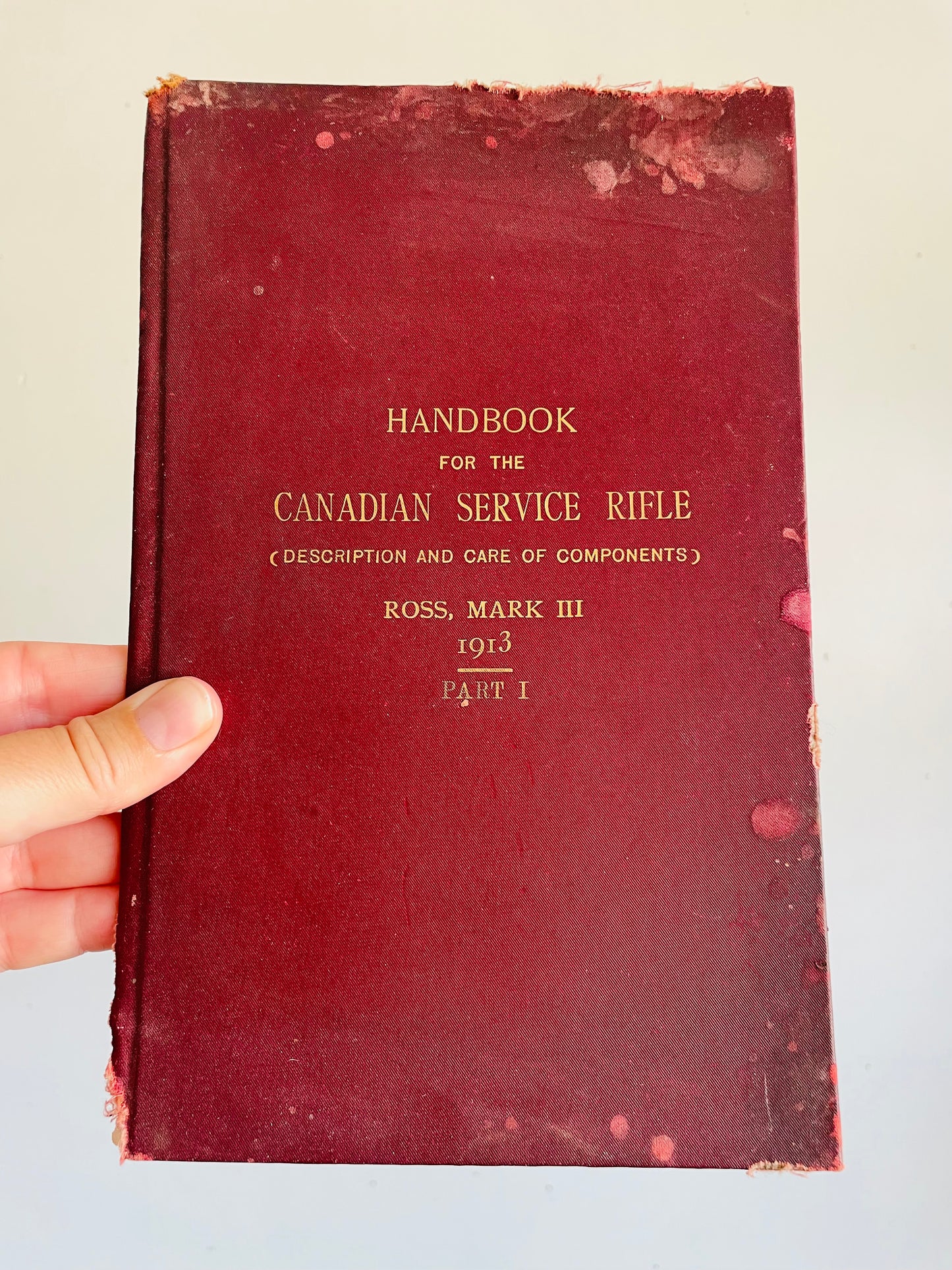 Antique Pre WW1 1913 Handbook for the Canadian Service Rifle - Description of Care & Components Hardcover Book by Mark Ross III