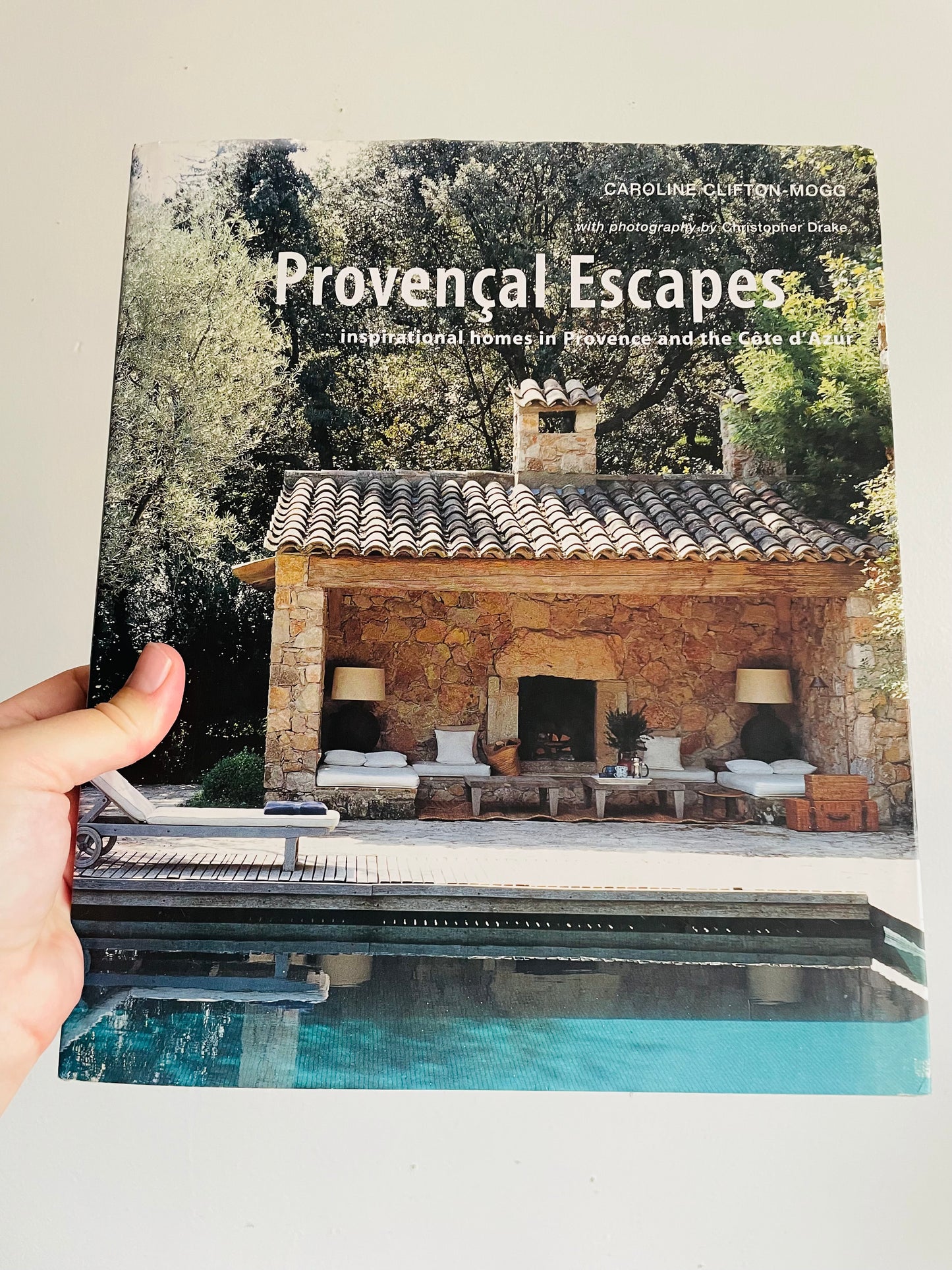 Vintage Provençal Escapes Hardcover Coffee Table Book by Caroline Clifton-Mogg - Inspirational Homes in Provence and the Côte d'Azur (2005)