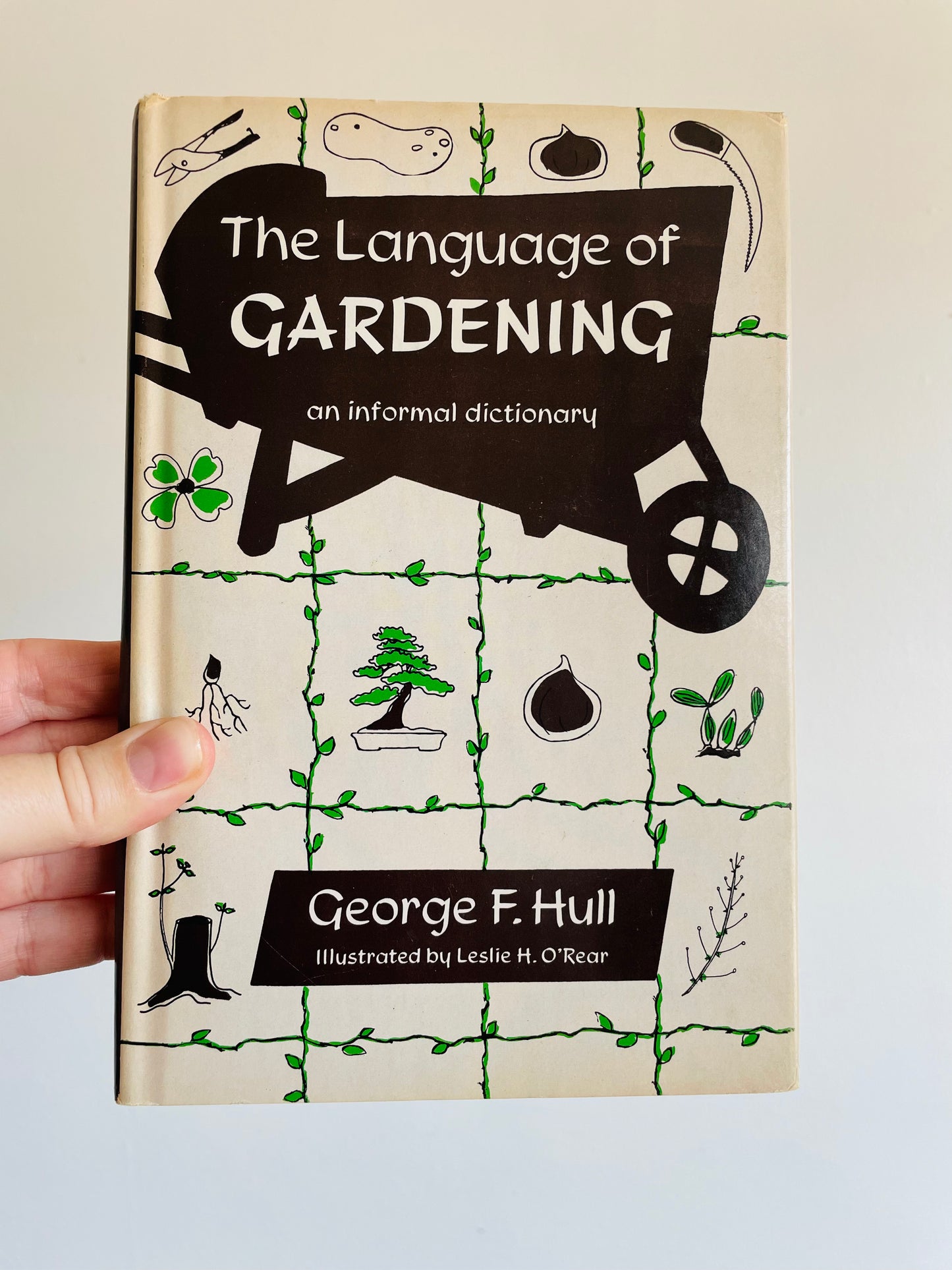 The Language of Gardening by George F. Hull (1967) - Hardcover Illustrated Book