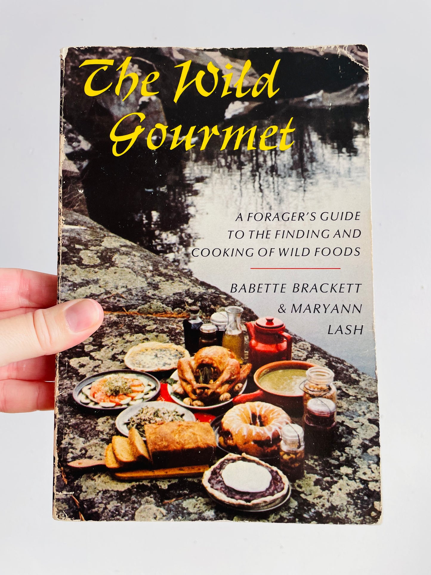 Vintage The Wild Gourmet Paperback Book by Babette Brackett & Maryann Lash (1975) - A Forager's Guide to the Finding & Cooking of Wild Foods