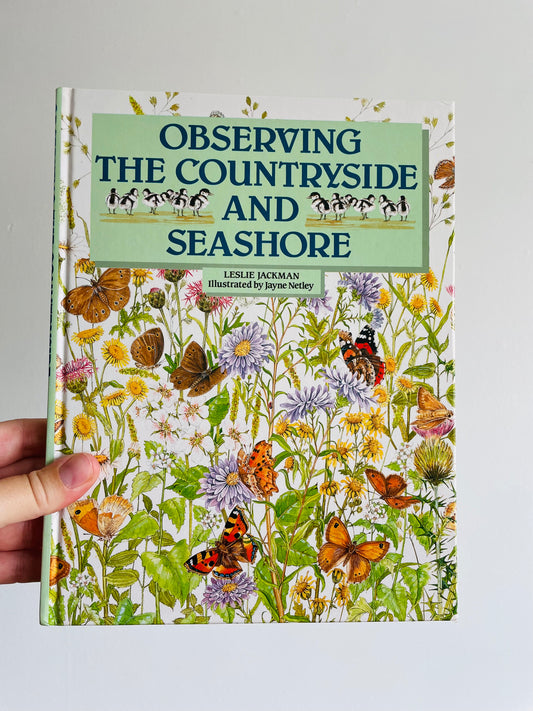 Observing the Countryside and Seashore Hardcover Book by Leslie Jackman & Jayne Netley (1990)