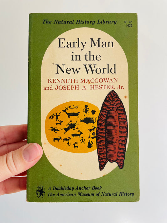 Early Man in the New World Paperback Book by Kenneth Macgowan & Joseph A. Hester Jr.  - The Natural History Library (1962)