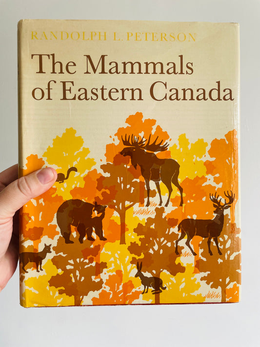 The Mammals of Eastern Canada Large Clothbound Hardcover Book by Randolph L. Peterson (1966)