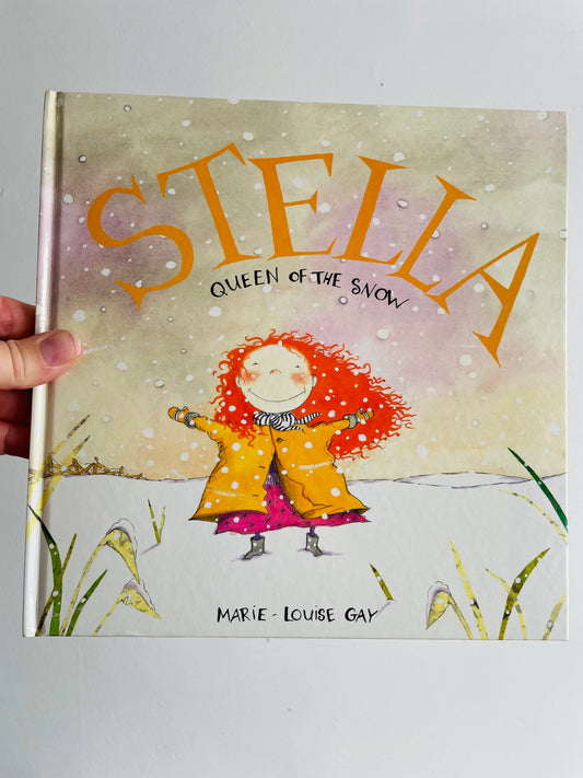 Stella Queen of the Snow by Marie-Louise Gay Hardcover Children's Book (2000)