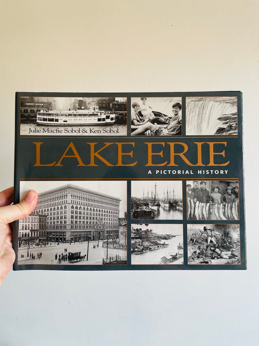 Lake Erie: A Pictorial History Hardcover Book by Julie Macfie Sobol & Ken Sobol (2004)