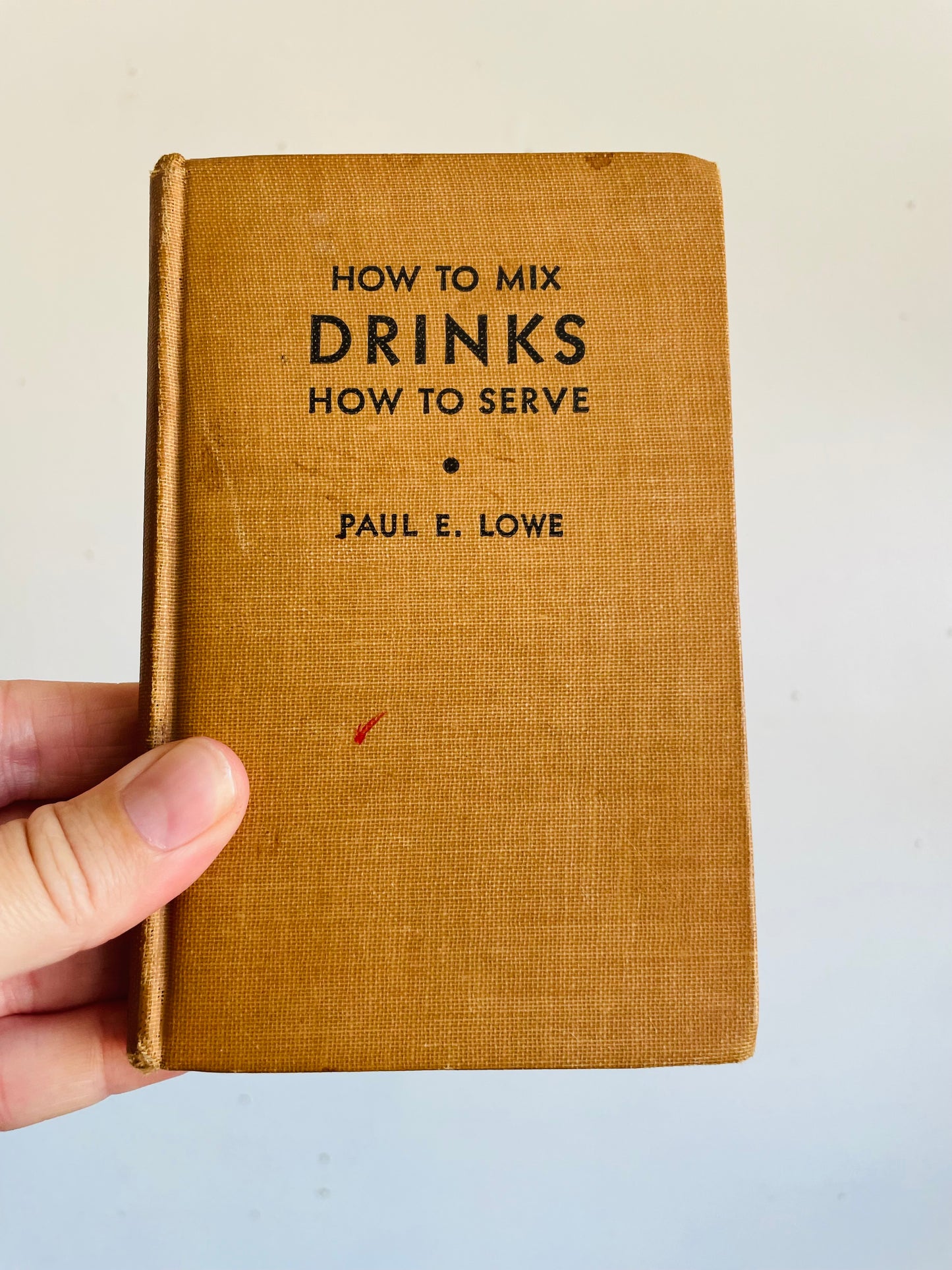 Vintage Bartenders Guide: Drinks How To Mix & How To Serve Clothbound Hardcover Pocket Book by Paul E. Lowe (1943)