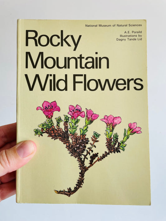 Rocky Mountain Wild Flowers Book (1979) By A.E. Porsild with Illustrations by Dagny Tande Lid