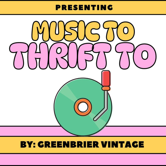 Digital Graphic Download: Music to Thrift To - Presented By Greenbrier Vintage