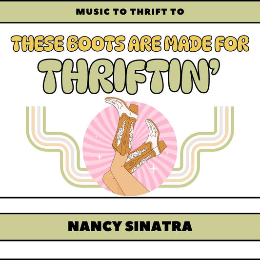 Digital Graphic Download: Music to Thrift To - These Boots Are Made For Thriftin' - Nancy Sinatra
