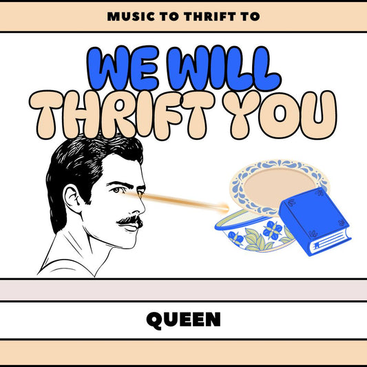 Digital Graphic Download: Music to Thrift To - We Will Thrift You - Queen
