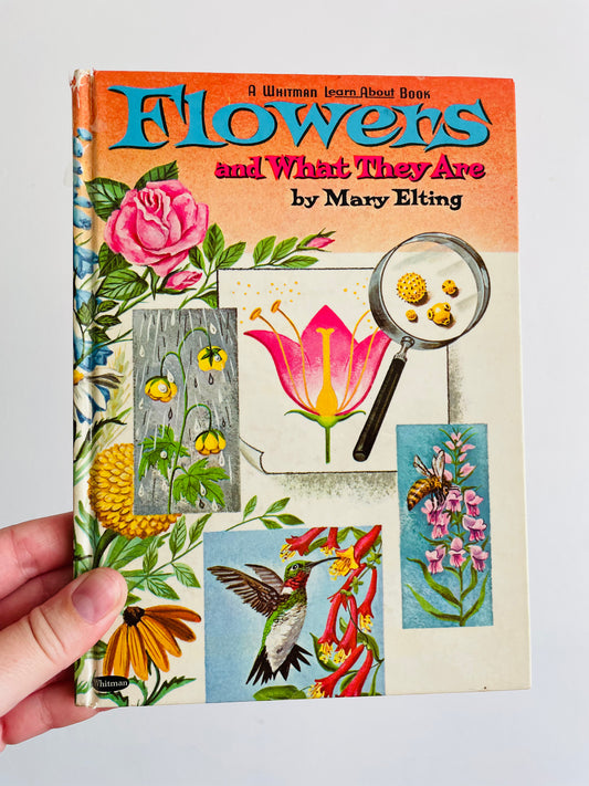 Flowers and What They Are by Mary Elting - A Whitman Learn About Book - Hardcover (1961)